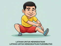 Latihan untuk Meningkatkan Fleksibilitas