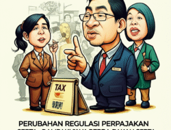 Perubahan regulasi perpajakan serta dampaknya pada publik