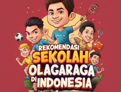 Rekomendasi Sekolah Olahraga di Indonesia
