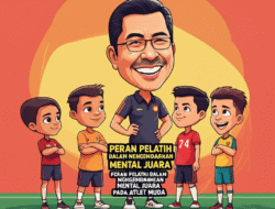 Peran Pelatih dalam Mengembangkan Mental Juara pada Atlet Muda