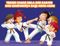 Teknik Dasar Bela Diri Karate dan Manfaatnya bagi Anak-anak