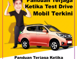 Panduan Terjaga Ketika Test Drive Mobil Terkini