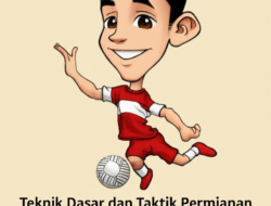 Teknik Dasar dan Taktik Permainan Sepak Takraw di Tingkat SMA