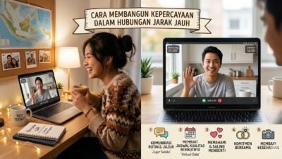 Cara Membangun Kepercayaan Dalam Hubungan Jarak Jauh Agar Tetap Awet Dan Bahagia
