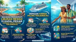 Rahasia Menikmati Liburan Mewah Di Kapal Pesiar Dengan Harga Paling Terjangkau